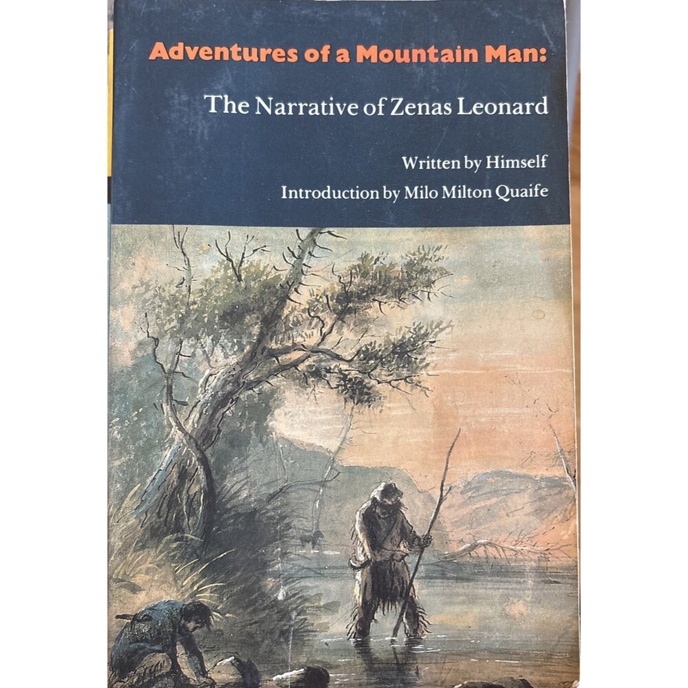 Adventures of a Mountain Man: The Narrative of Zenas Leonard by Himself